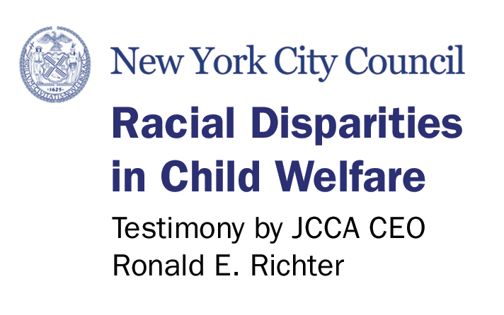 JCCA CEO Testifies to NYC Council on Racial Disparities in Child Welfare
