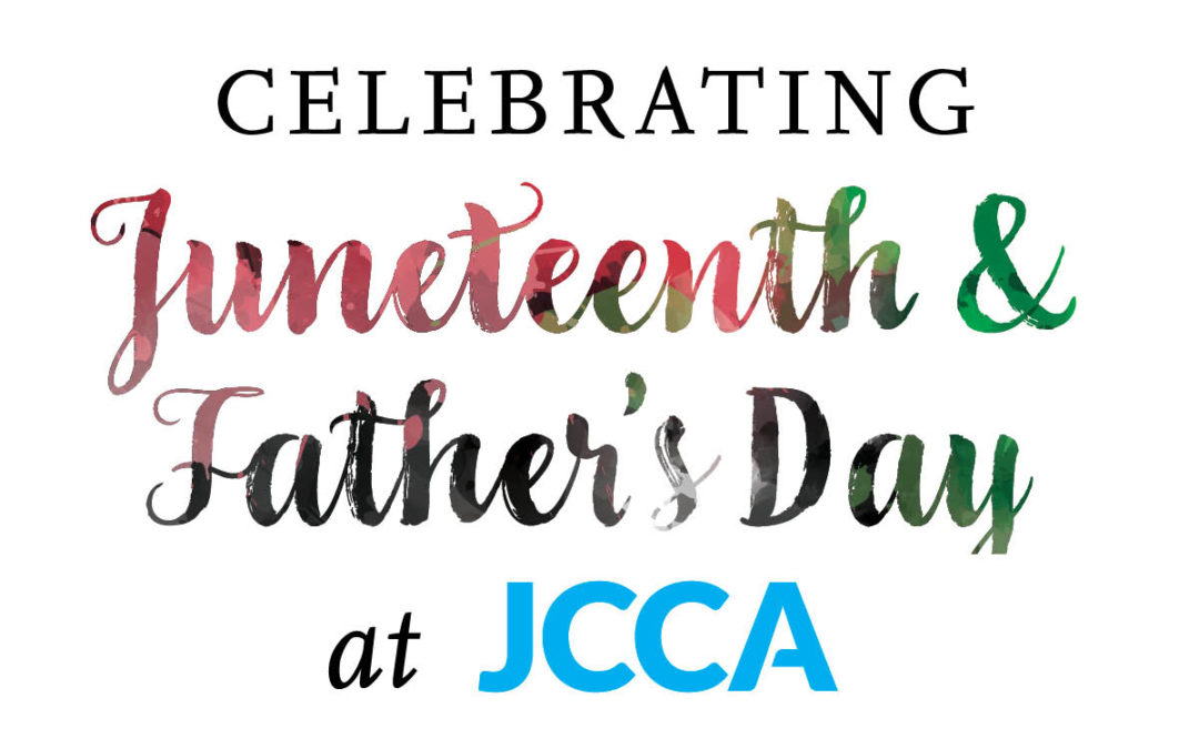Father’s Day and Juneteenth 2022