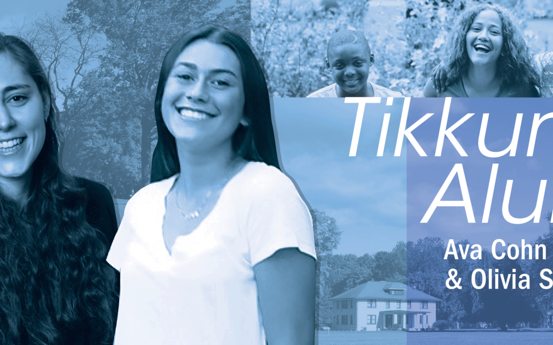 Tikkun Alum: Ava Cohn and Olivia Silberstein